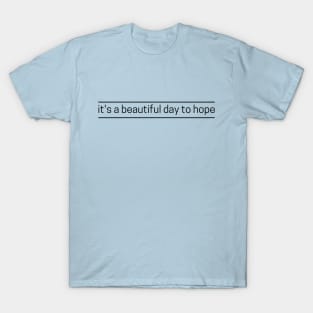 SheHopes It's a Beautiful Day to HOPE in black T-Shirt